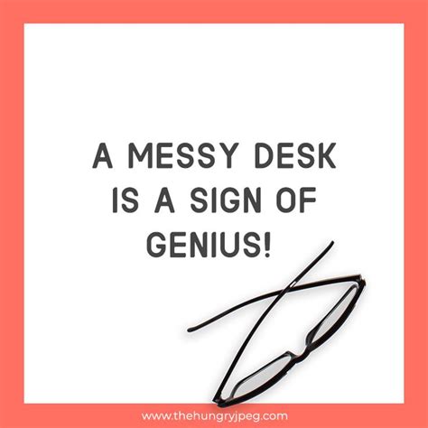 messiness is a sign of genius